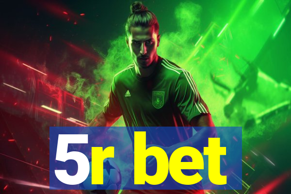 5r bet